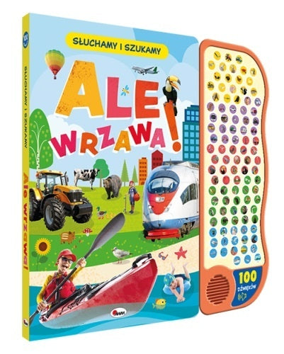Okładka książki „Ale wrzawa!” z panelem 100 dźwięków, przedstawiająca pojazdy, pociąg, traktor, samolot i sceny z miasta.
