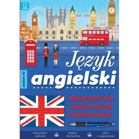 Podręcznik Język Angielski Repetytorium ucznia szkoły podstawowej poziom A1 – nauka słówek, gramatyki i ćwiczenia z ilustracjami brytyjskiej kultury