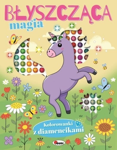 Okładka kolorowanki z diamencikami „Błyszcząca magia” z jednorożcem – błyszcząca książeczka dla dzieci