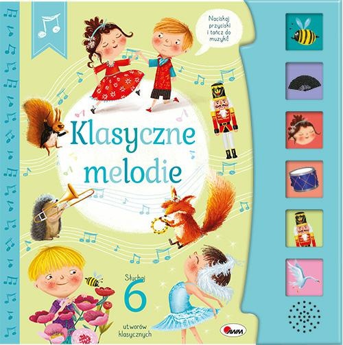 Książeczka dźwiękowa „Klasyczne Melodie” z ilustracjami tańczących postaci i panelem z 6 utworami klasycznymi.
