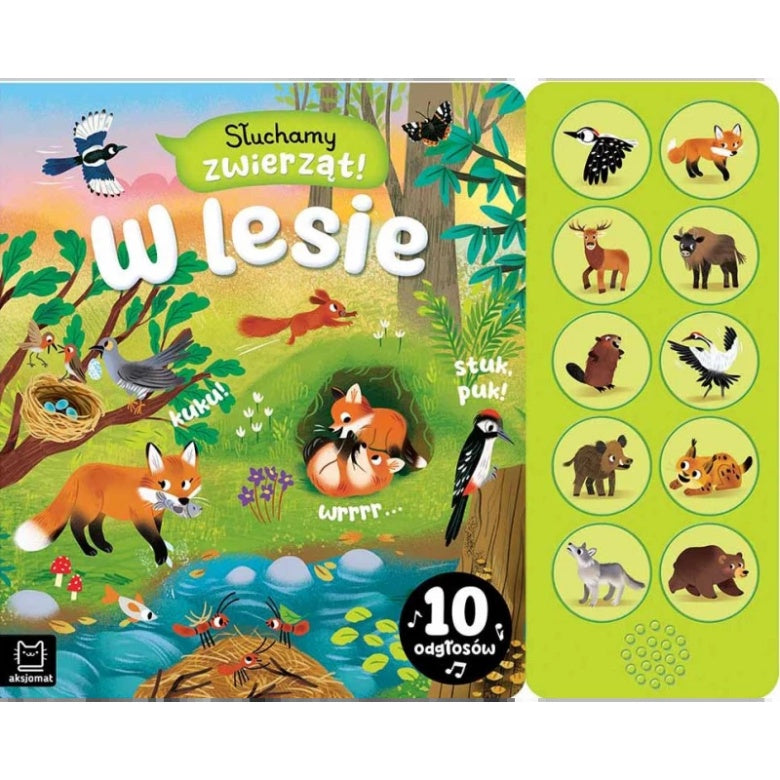 Książeczka dźwiękowa „W Lesie – Słuchamy Zwierząt!” z ilustracjami leśnych zwierząt i panelem z 10 odgłosami.
