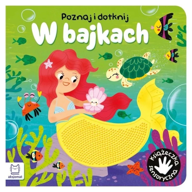 Książeczka sensoryczna „Poznaj i Dotknij – W Bajkach” z ilustracją syrenki i podwodnego świata.

