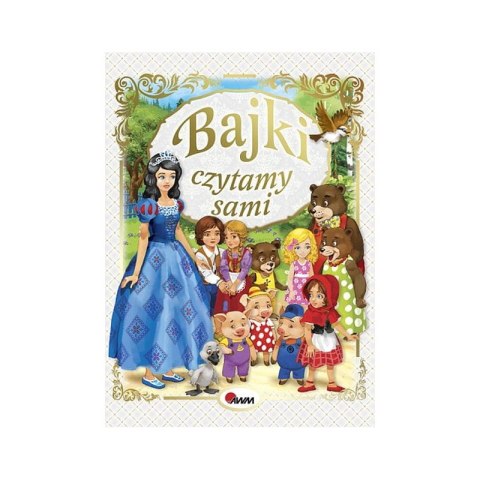 Okładka książki „Bajki – czytamy sami” z ilustracją bohaterów klasycznych bajek, m.in. królewny, krasnoludków i Czerwonego Kapturka
