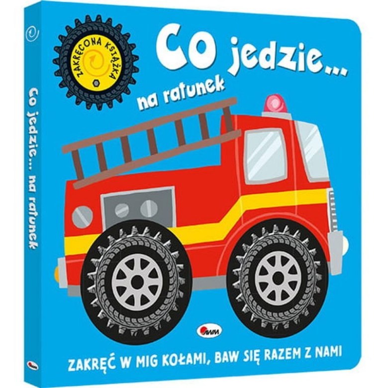 Książka dla dzieci „Co Jedzie na Ratunek” z ilustracją wozu strażackiego i ruchomymi kołami.
