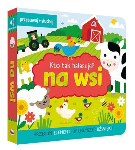 Okładka książki „Kto tak hałasuje? Na wsi” z dźwiękami, farma z krową, owcą, kurami i traktorem na tle czerwonej stodoły.
