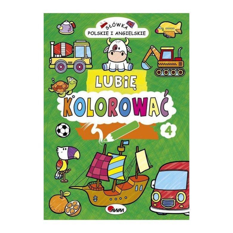 Książeczka dla dzieci Lubię Kolorować 4 – edukacyjna kolorowanka z polskimi i angielskimi słówkami, rozwija kreatywność i uczy języka