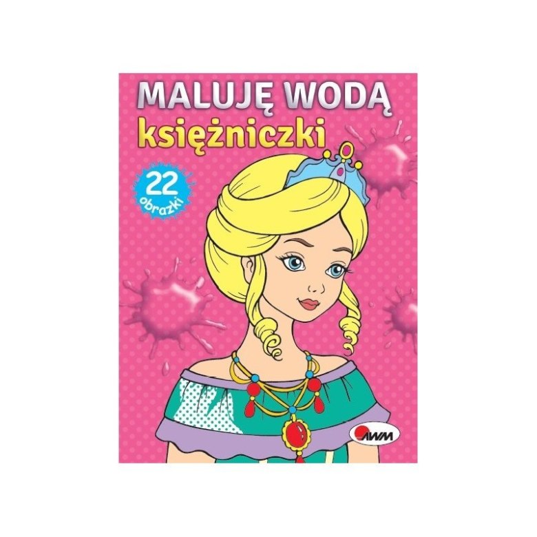 Okładka wodnej kolorowanki Maluję Wodą Księżniczki z 22 obrazkami do malowania wodą
