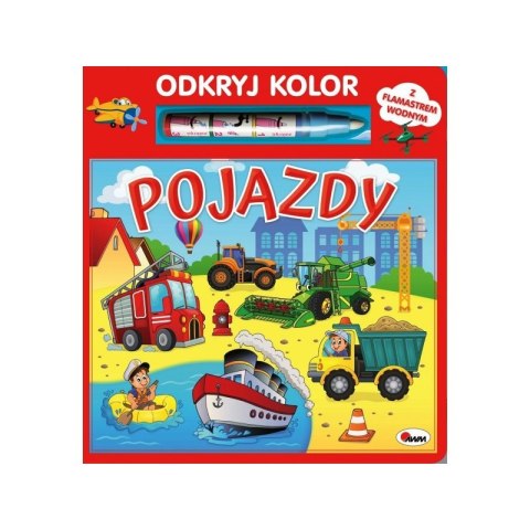 Okładka książeczki „Odkryj Kolor: Pojazdy” z wodną kolorowanką i pisakiem wodnym dla dzieci.
